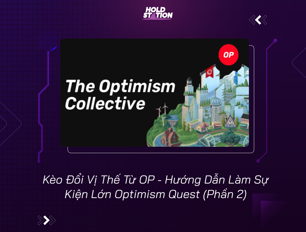 Kèo Đổi Vị Thế Từ OP Hướng Dẫn Làm Sự Kiện Lớn Optimism Quest Phần 2