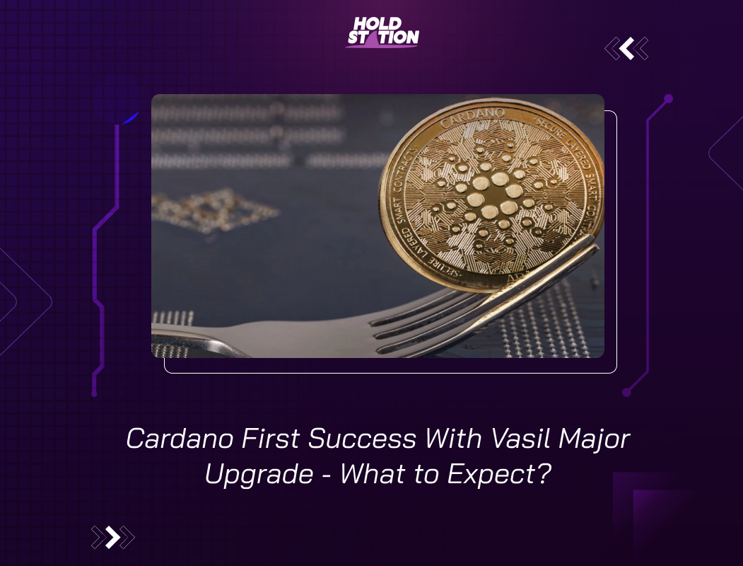 Cardano First Success With Vasil Major Upgrade - What To Expect?