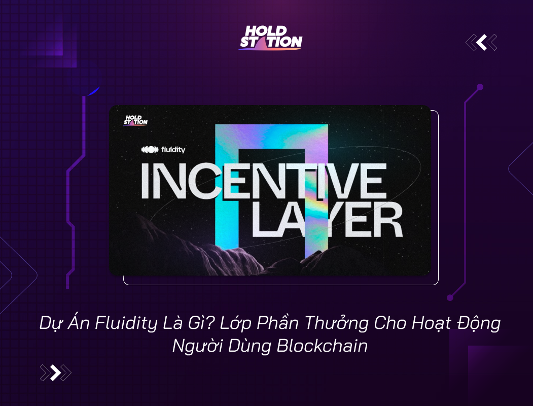 Dự Án Fluidity Là Gì? Lớp Phần Thưởng Cho Hoạt Động Người Dùng Blockchain